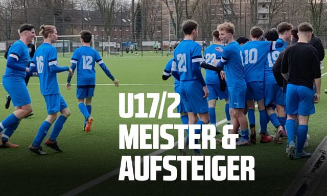 U17/2 ist Meister & Aufsteiger